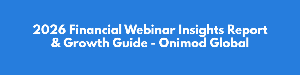 2026 Financial Webinar Insights Report Onimod Global